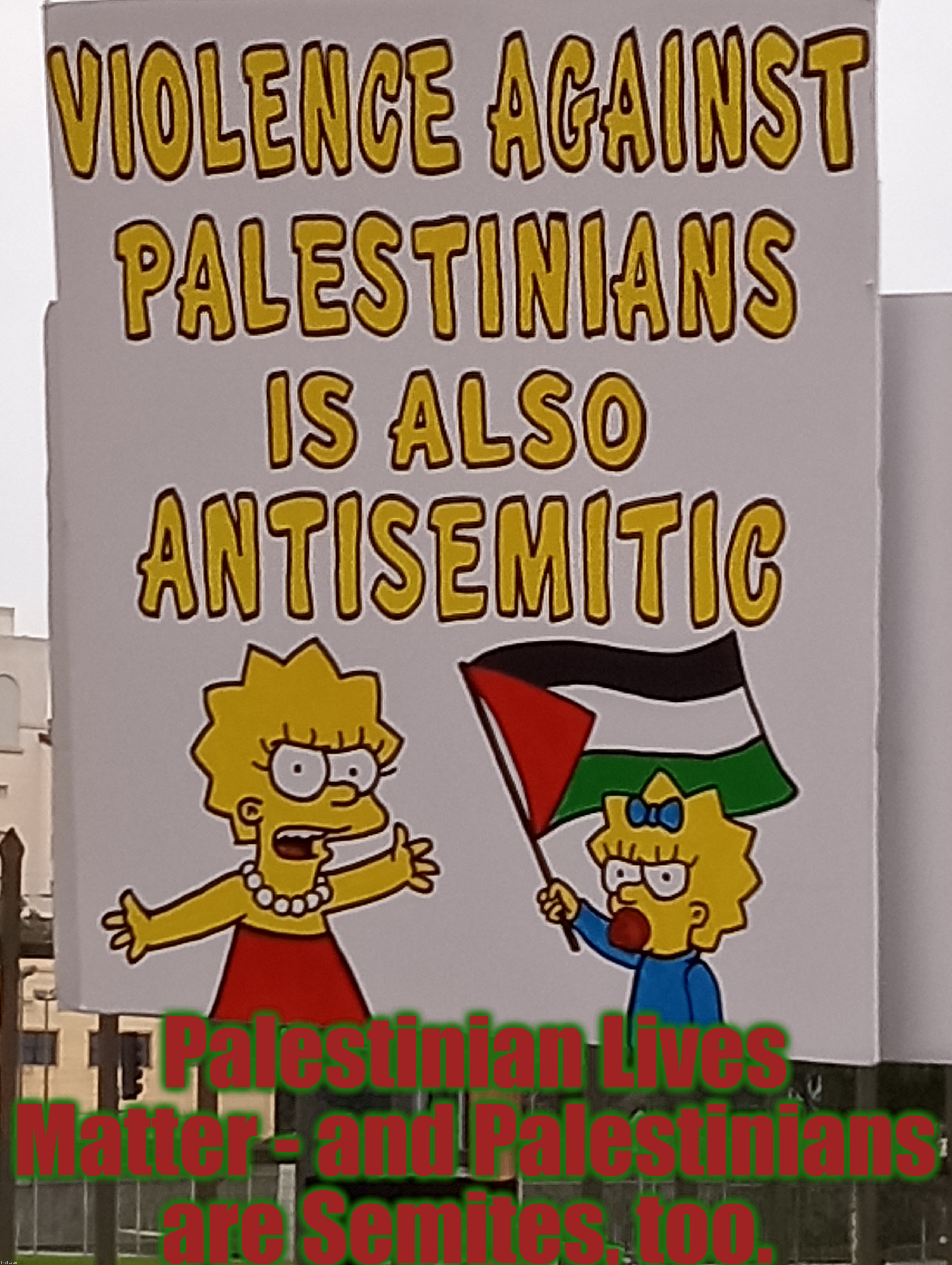 "anti-Semitism" is a nonsensical term, a thought terminating cliché and highly Propagandistic. Palestinians are also Semites | Palestinian Lives Matter - and Palestinians are Semites, too. | image tagged in palestinians are semites,zionism is an anti-palestian genocidal ideology,zionism is a heretical movement against the torah,memes | made w/ Imgflip meme maker