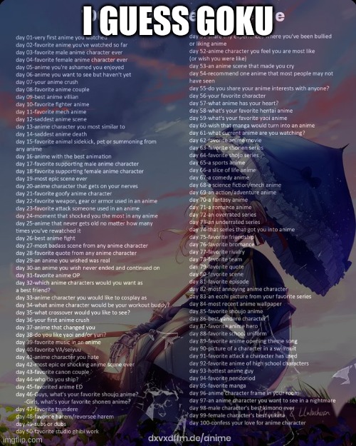 100 day anime challenge | I GUESS GOKU | image tagged in 100 day anime challenge | made w/ Imgflip meme maker