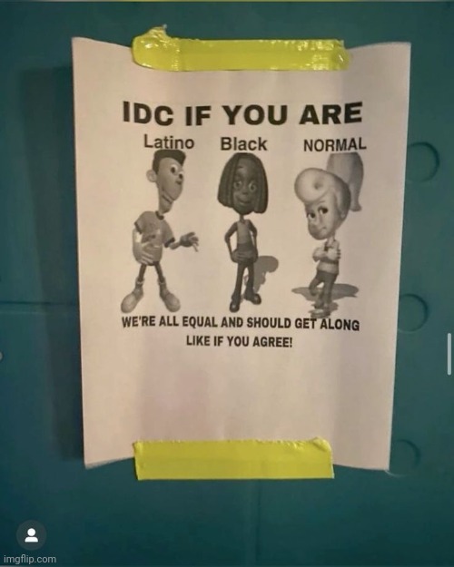IM NOT ON HERE AM I NOT EQUAL ???? | made w/ Imgflip meme maker