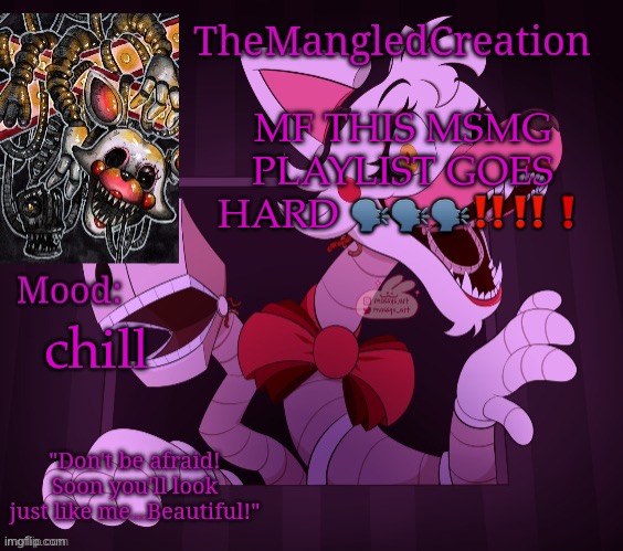 real | MF THIS MSMG PLAYLIST GOES HARD 🗣️🗣️🗣️‼️‼️❗️; chill | image tagged in temp for themangledcreation by evan | made w/ Imgflip meme maker