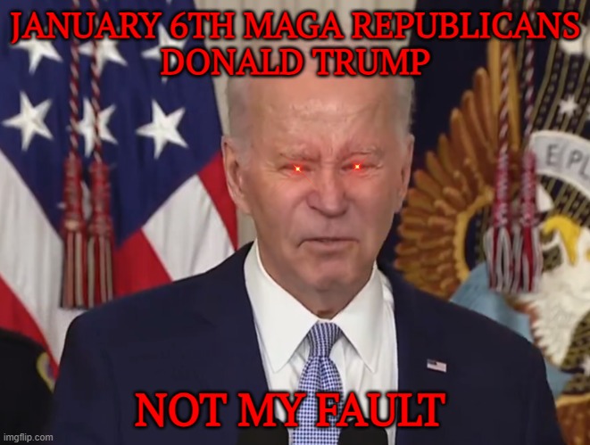 Din Do Nuffin | JANUARY 6TH MAGA REPUBLICANS
DONALD TRUMP; NOT MY FAULT | image tagged in maga,fjb,republicans,white supremacists,nwo,trump | made w/ Imgflip meme maker
