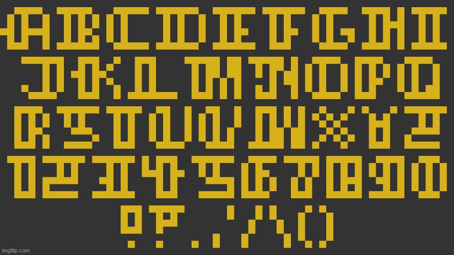 i tried making a typeface | image tagged in pixel,art,fonts | made w/ Imgflip meme maker