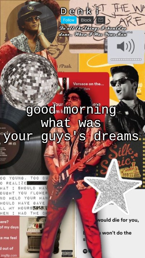 Bruno Mars temp | good morning
what was your guys's dreams | image tagged in bruno mars temp | made w/ Imgflip meme maker