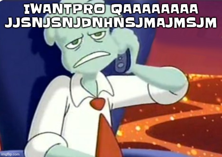 Ynftnytvnhrcmjdrnjrcnh | IWANTPRO QAAAAAAAA JJSNJSNJDNHNSJMAJMSJM | image tagged in when the dominos pizza order | made w/ Imgflip meme maker