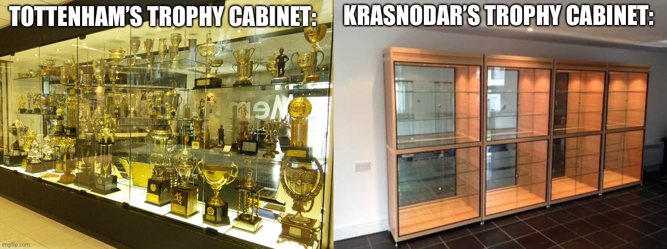 For Arsenal Fans. | TOTTENHAM’S TROPHY CABINET:; KRASNODAR’S TROPHY CABINET: | image tagged in trophy cabinet,tottenham trophy cabinet | made w/ Imgflip meme maker