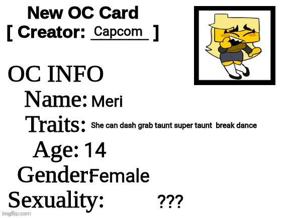 Meet Meri! | Capcom; Meri; She can dash grab taunt super taunt  break dance; 14; Female; ??? | image tagged in new oc card id,capcom,new character,roblox,pizza tower | made w/ Imgflip meme maker