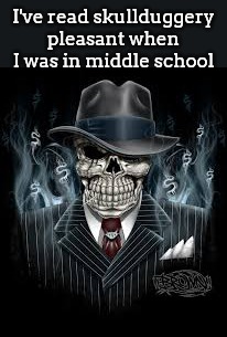 Edgy Gangster Skeleton | I've read skullduggery pleasant when I was in middle school | image tagged in edgy gangster skeleton | made w/ Imgflip meme maker
