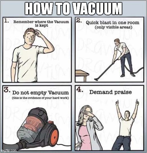 Win 'Points' At Home ! | HOW TO VACUUM | image tagged in how to,vacuum | made w/ Imgflip meme maker