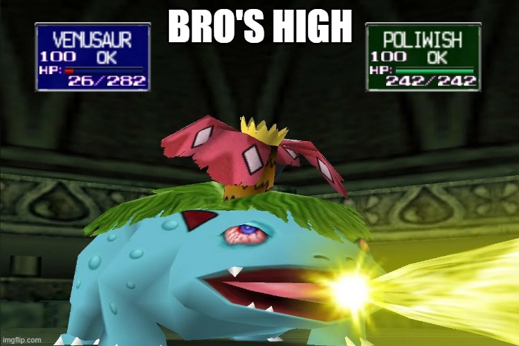 Venusaur Pokémon Stadium | BRO'S HIGH | image tagged in venusaur pok mon stadium | made w/ Imgflip meme maker