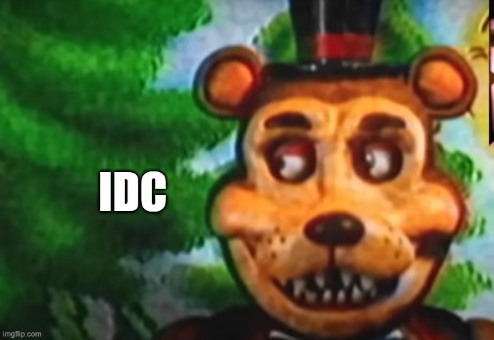 Idc | IDC | image tagged in help me | made w/ Imgflip meme maker