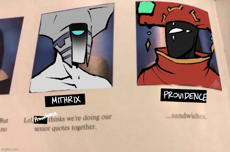 Mithrix + Providence | made w/ Imgflip meme maker
