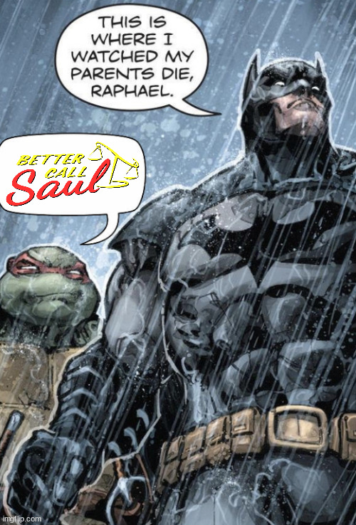 Bat man and Rafael | image tagged in bat man and rafael | made w/ Imgflip meme maker