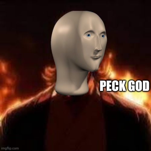 PACKGOD | PECK GOD | image tagged in packgod | made w/ Imgflip meme maker
