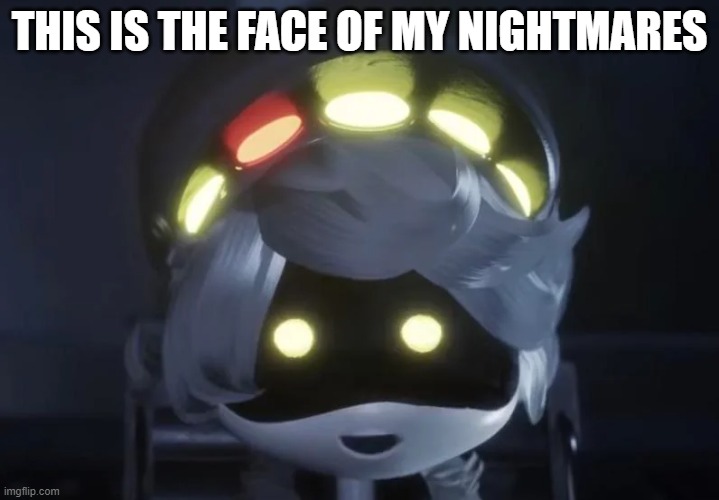 He haunts my every moment | THIS IS THE FACE OF MY NIGHTMARES | image tagged in murder drones,n,nightmare | made w/ Imgflip meme maker