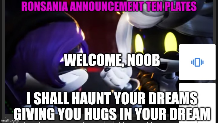 Anonymous | WELCOME, NOOB; I SHALL HAUNT YOUR DREAMS GIVING YOU HUGS IN YOUR DREAM | image tagged in anonymous | made w/ Imgflip meme maker