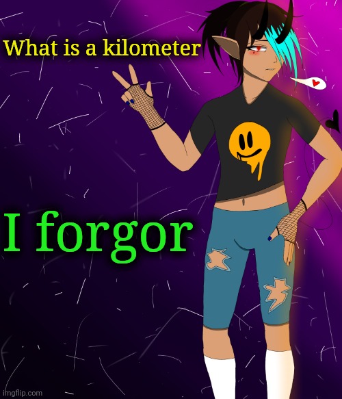 What is a kilometer; I forgor | image tagged in spire jus chillin i guess | made w/ Imgflip meme maker