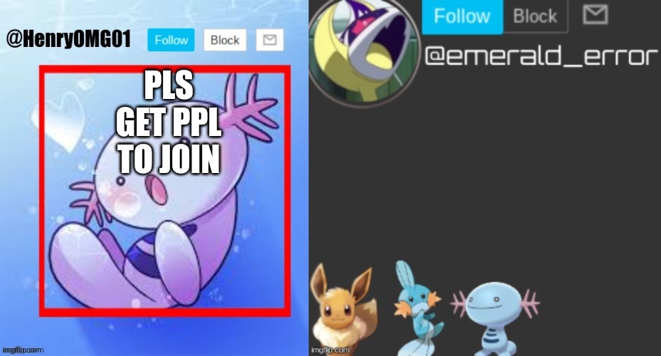 Henry and emerald dual announcement temp | PLS GET PPL TO JOIN | image tagged in henry and emerald dual announcement temp | made w/ Imgflip meme maker