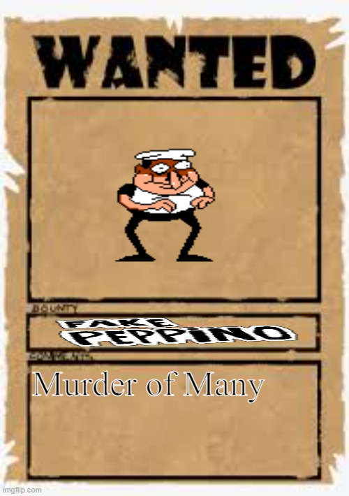 Wanted for fake | Murder of Many | image tagged in wanted poster deluxe,pizza tower | made w/ Imgflip meme maker