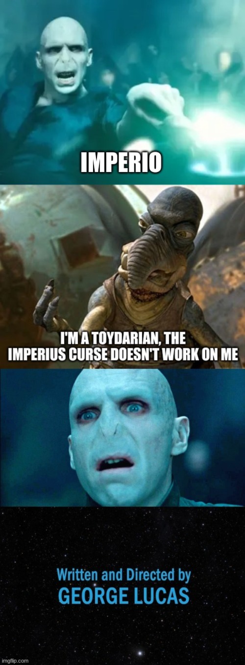 When universes collide... | image tagged in star wars,harry potter | made w/ Imgflip meme maker