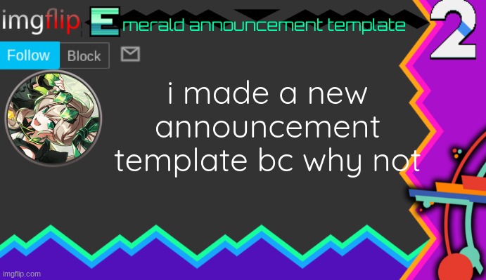 new | i made a new announcement template bc why not | image tagged in emerald announcement template 2 | made w/ Imgflip meme maker