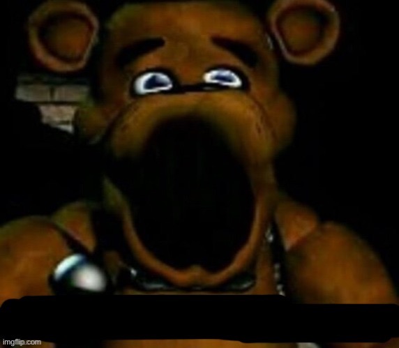 stupid freddy fazbear | image tagged in stupid freddy fazbear | made w/ Imgflip meme maker