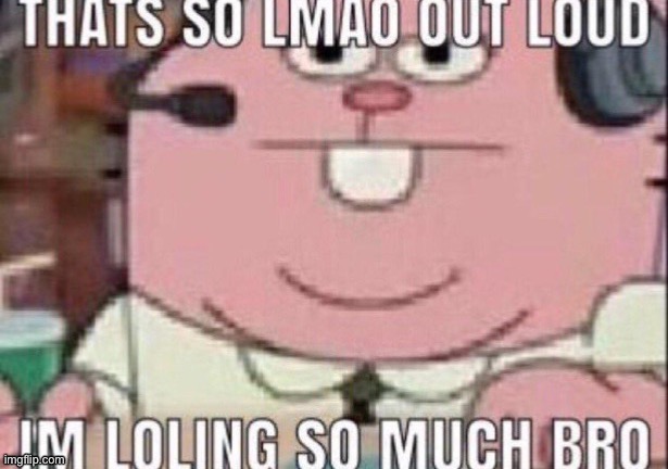 image tagged in lmao out loud,im loling so much | made w/ Imgflip meme maker