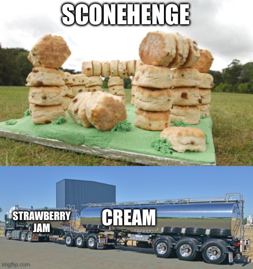 Sconehenge | SCONEHENGE | image tagged in scone,stonehenge,scones,strawberry,cream,jam | made w/ Imgflip meme maker