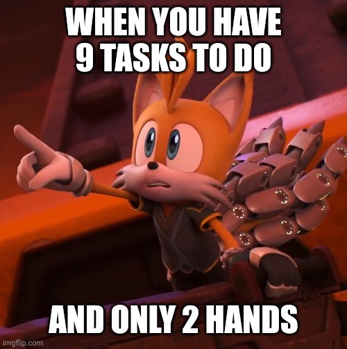 Monthly AI generally meme bango yon | WHEN YOU HAVE 9 TASKS TO DO; AND ONLY 2 HANDS | image tagged in nine pointing | made w/ Imgflip meme maker