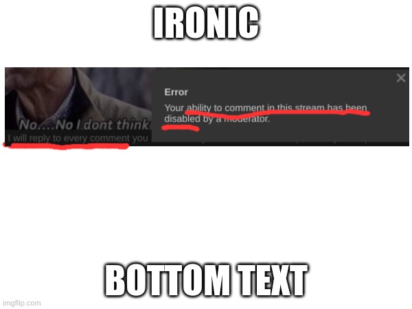 outsmarted | IRONIC; BOTTOM TEXT | image tagged in ironic | made w/ Imgflip meme maker