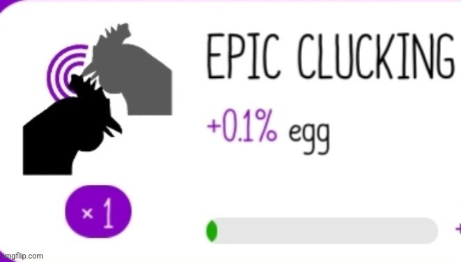 Epic clucking +0.1% egg | image tagged in epic clucking 0 1 egg | made w/ Imgflip meme maker