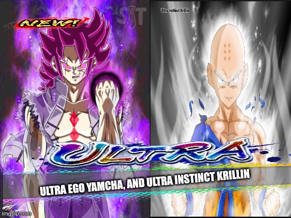 ULTRA EGO YAMCHA, AND ULTRA INSTINCT KRILLIN | image tagged in dragon ball | made w/ Imgflip meme maker