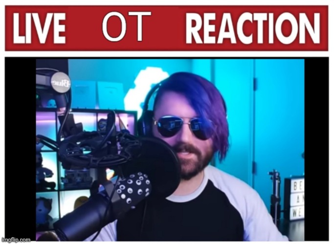 Live OT Reaction | image tagged in live ot reaction | made w/ Imgflip meme maker