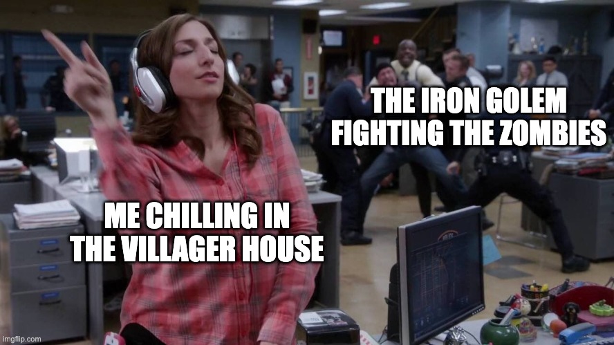 Every night in a village be like | THE IRON GOLEM FIGHTING THE ZOMBIES; ME CHILLING IN THE VILLAGER HOUSE | image tagged in gina unbothered headphones meme | made w/ Imgflip meme maker