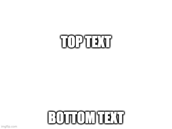 Image Title | TOP TEXT; BOTTOM TEXT | image tagged in image tags | made w/ Imgflip meme maker