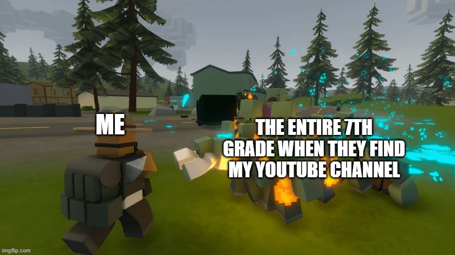 im not sure why they care so much | THE ENTIRE 7TH GRADE WHEN THEY FIND MY YOUTUBE CHANNEL; ME | image tagged in man gets chased by zombies | made w/ Imgflip meme maker