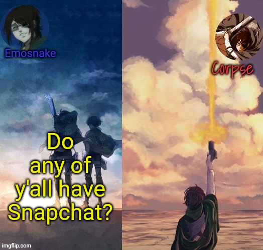 Shared Hange template | Do any of y'all have Snapchat? | image tagged in shared hange template | made w/ Imgflip meme maker