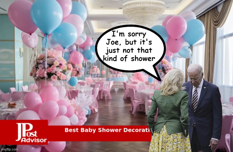 Empty Helmet got his Pout on | I'm sorry Joe, but it's just not that kind of shower | image tagged in biden baby shower meme | made w/ Imgflip meme maker