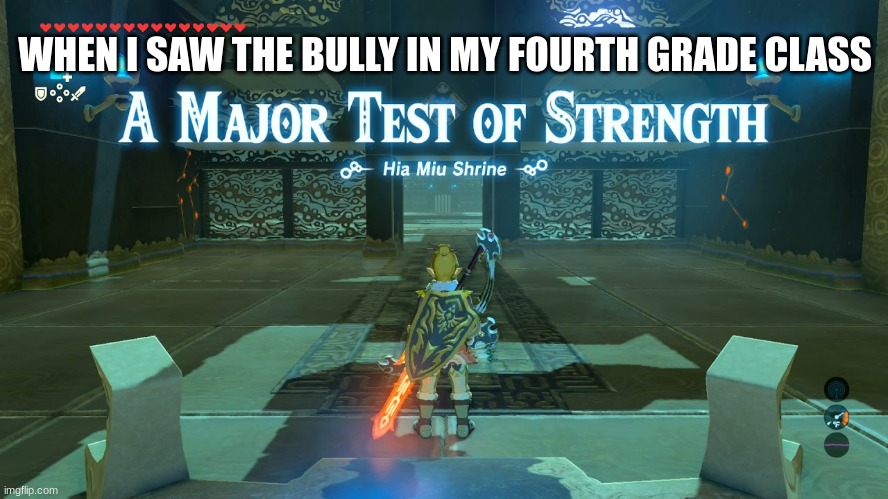 A Major Test of Strength | WHEN I SAW THE BULLY IN MY FOURTH GRADE CLASS | image tagged in a major test of strength | made w/ Imgflip meme maker