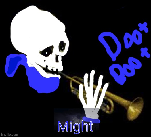 sans doot | Might | image tagged in sans doot | made w/ Imgflip meme maker