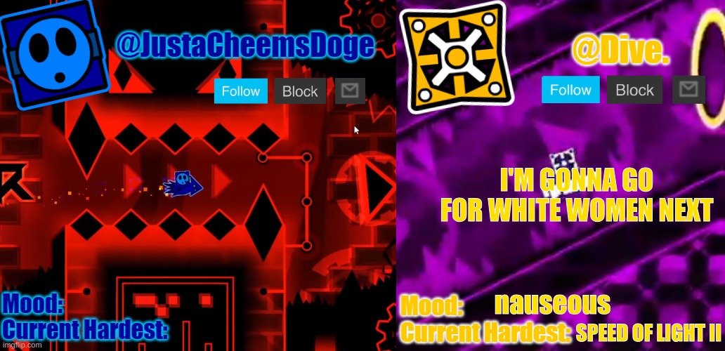 i'm gonna beat females of the caucasian division | I'M GONNA GO FOR WHITE WOMEN NEXT; nauseous; SPEED OF LIGHT II | image tagged in dive and justacheemsdoge's annoucement template,dive,geometry dash | made w/ Imgflip meme maker