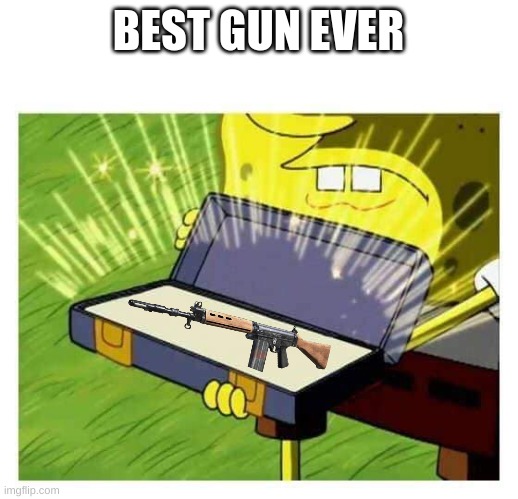 Spongebob box | BEST GUN EVER | image tagged in spongebob box | made w/ Imgflip meme maker