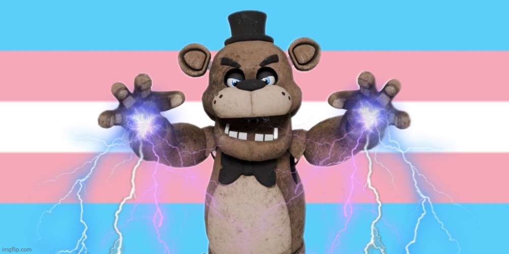 i fucking love this image | image tagged in fazbear transgender powered | made w/ Imgflip meme maker