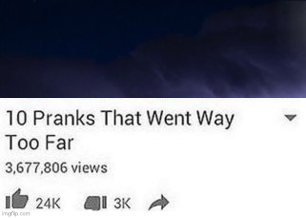 real | image tagged in you should kill yourself now,top 10 pranks gone wrong | made w/ Imgflip meme maker
