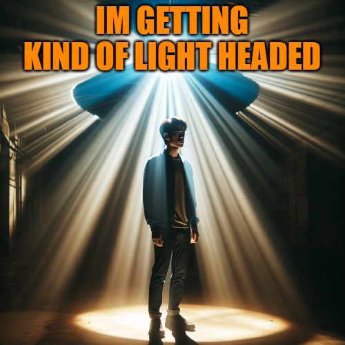 IM GETTING KIND OF LIGHT HEADED | made w/ Imgflip meme maker