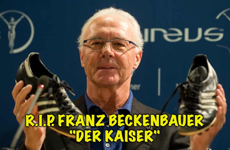 Der Kaiser | R.I.P. FRANZ BECKENBAUER
"DER KAISER" | image tagged in franz beckenbauer | made w/ Imgflip meme maker