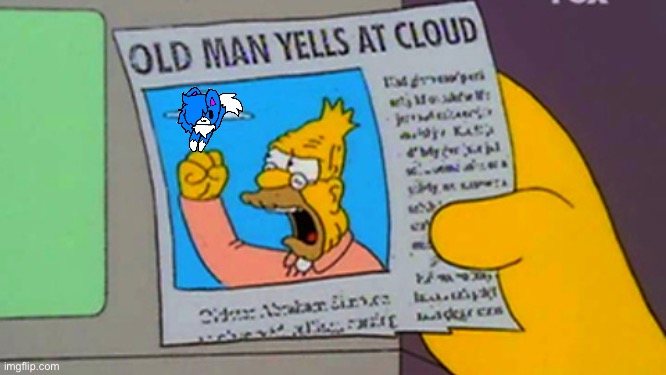 Old man yells at cloud | image tagged in old man yells at cloud | made w/ Imgflip meme maker