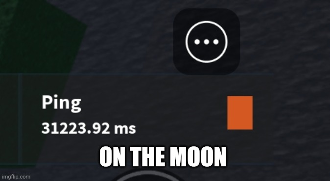 Your not lagging | ON THE MOON | image tagged in lag | made w/ Imgflip meme maker