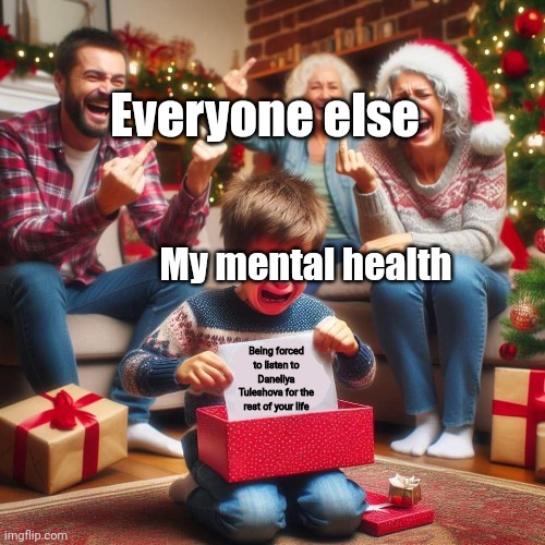 Daneliya gives you mental health problems | Everyone else; My mental health; Being forced to listen to Daneliya Tuleshova for the rest of your life | image tagged in crying kid at xmas,daneliya tuleshova sucks,cringe | made w/ Imgflip meme maker