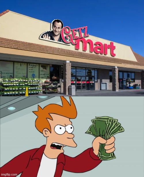 Whatever You Want, Leo Getz | image tagged in memes,shut up and take my money fry | made w/ Imgflip meme maker