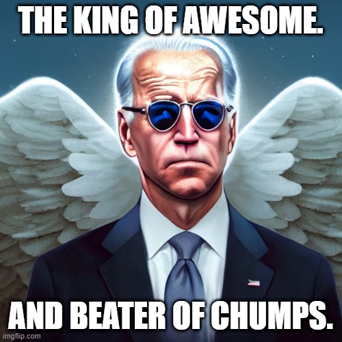 THE KING OF AWESOME. AND BEATER OF CHUMPS. | made w/ Imgflip meme maker